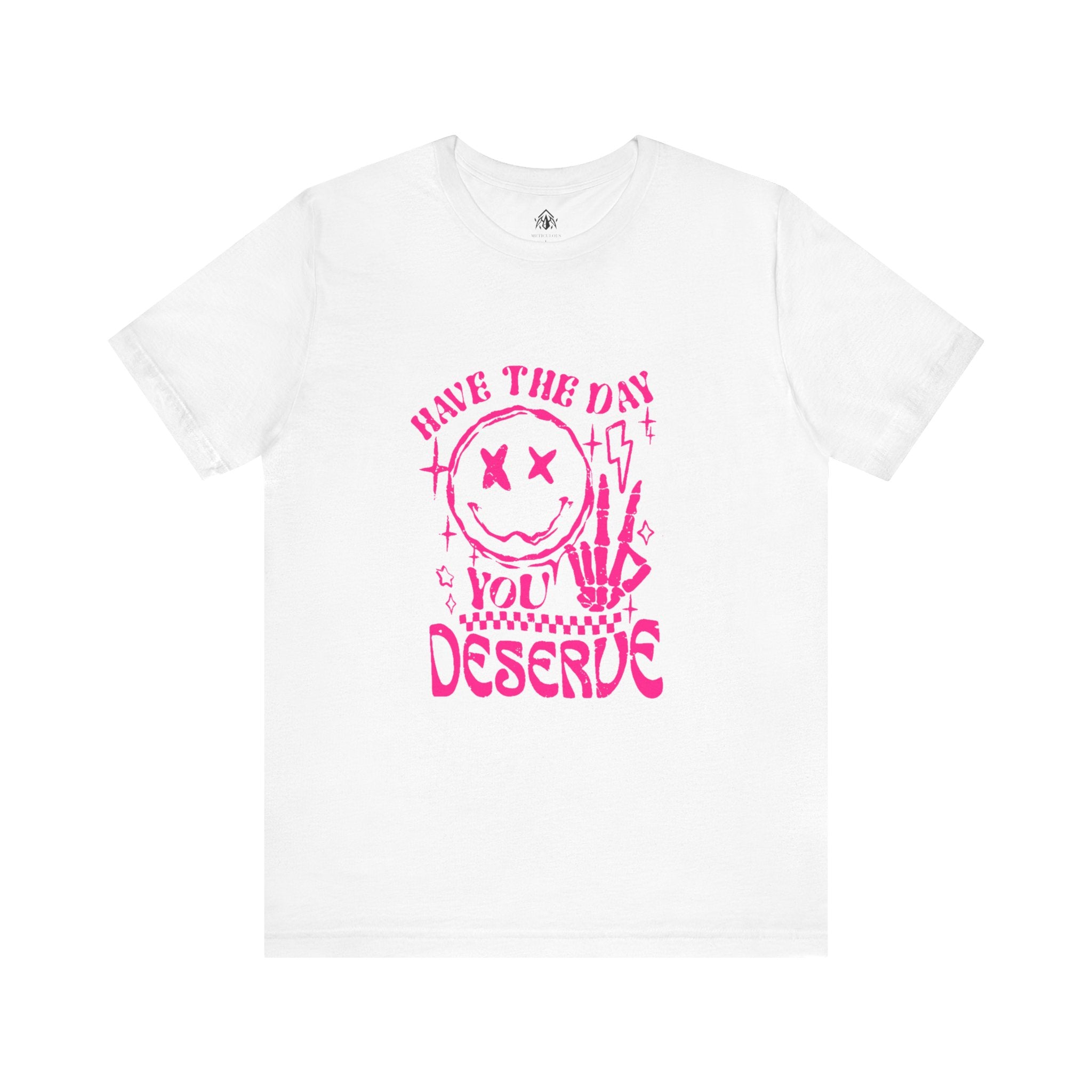 Day You Deserve Tee