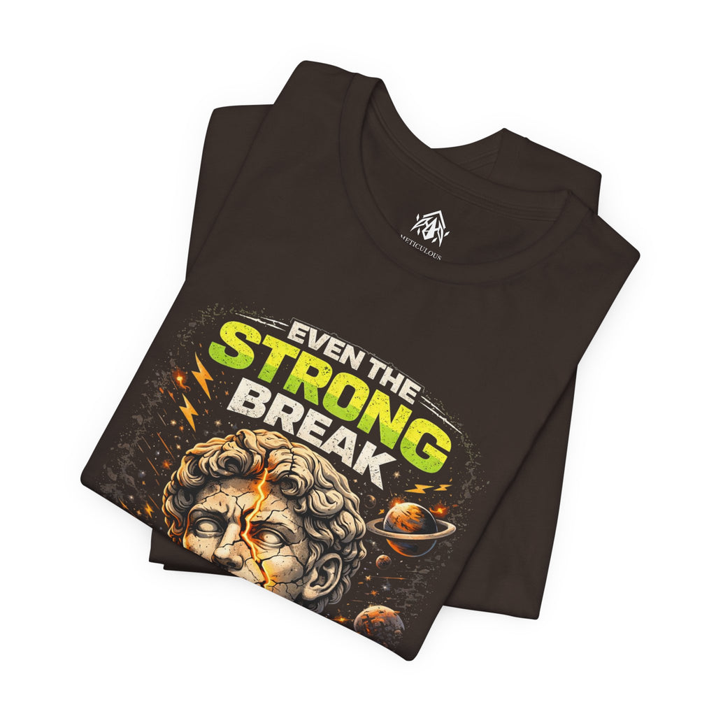 Even the Strong Break Tee