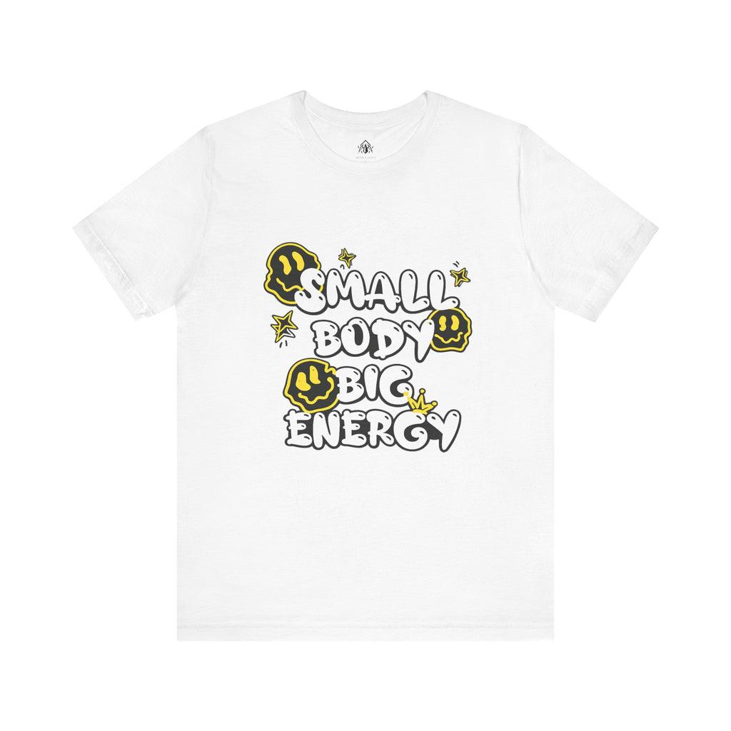 Small Body Big Energy Tee