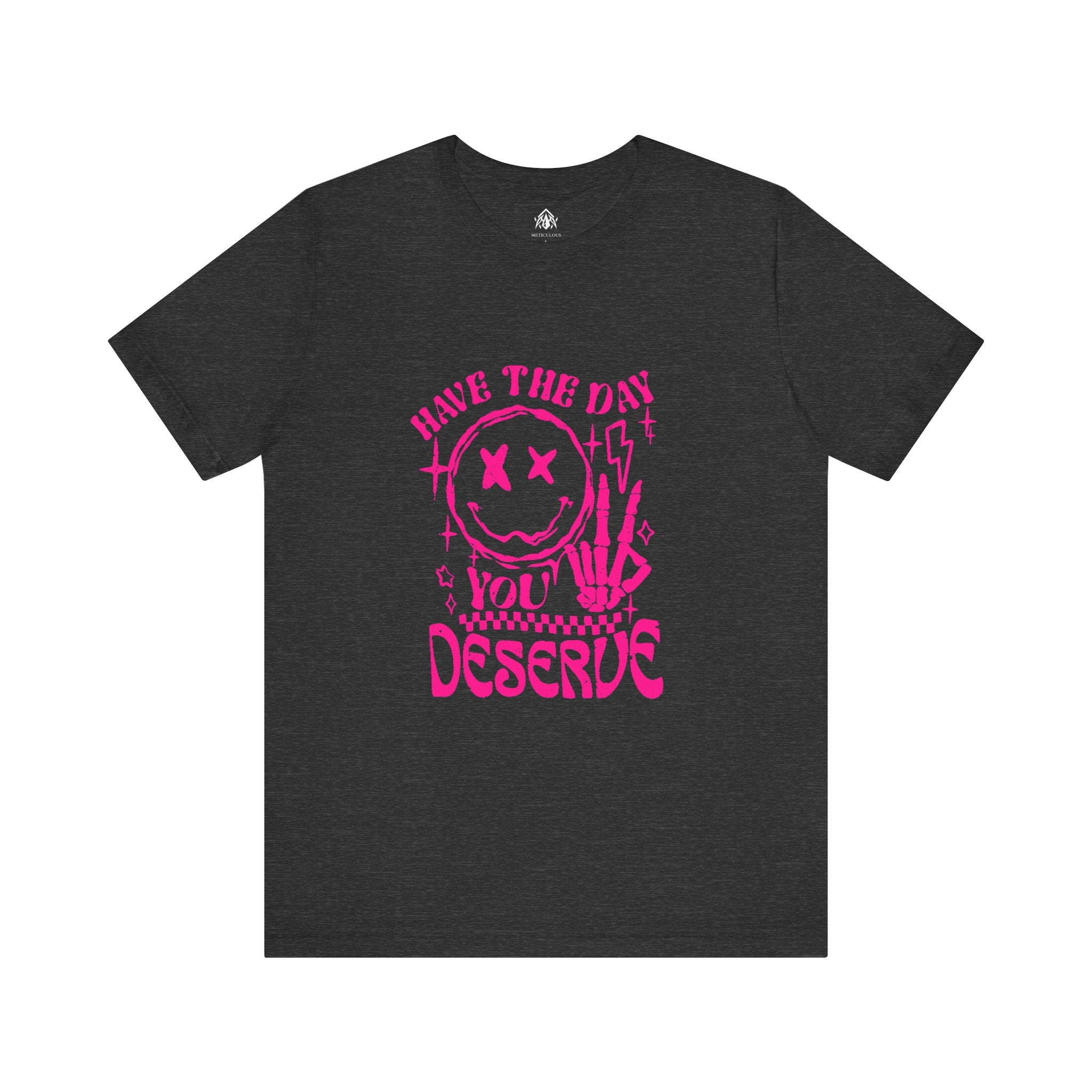 Day You Deserve Tee