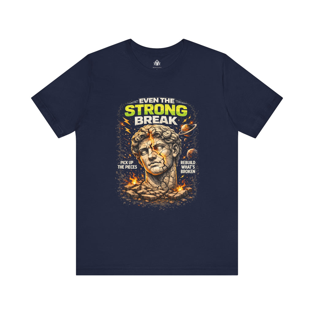 Even the Strong Break Tee