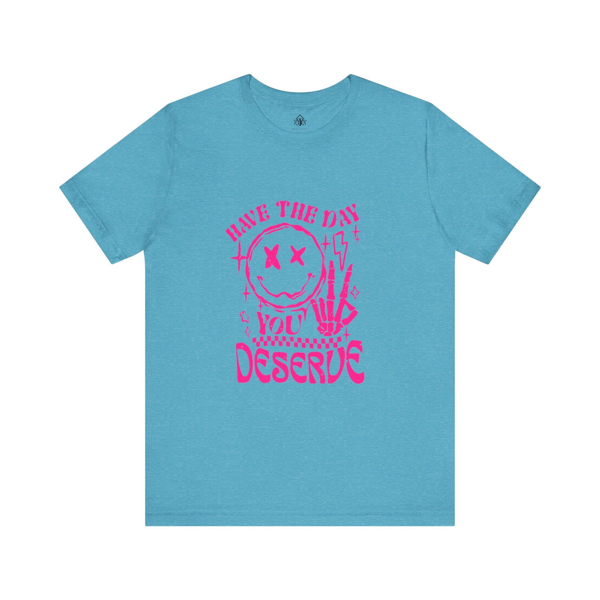 Day You Deserve Tee