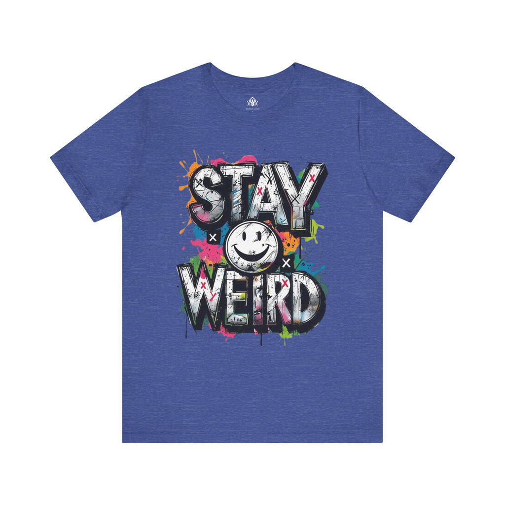 Stay Weird Tee