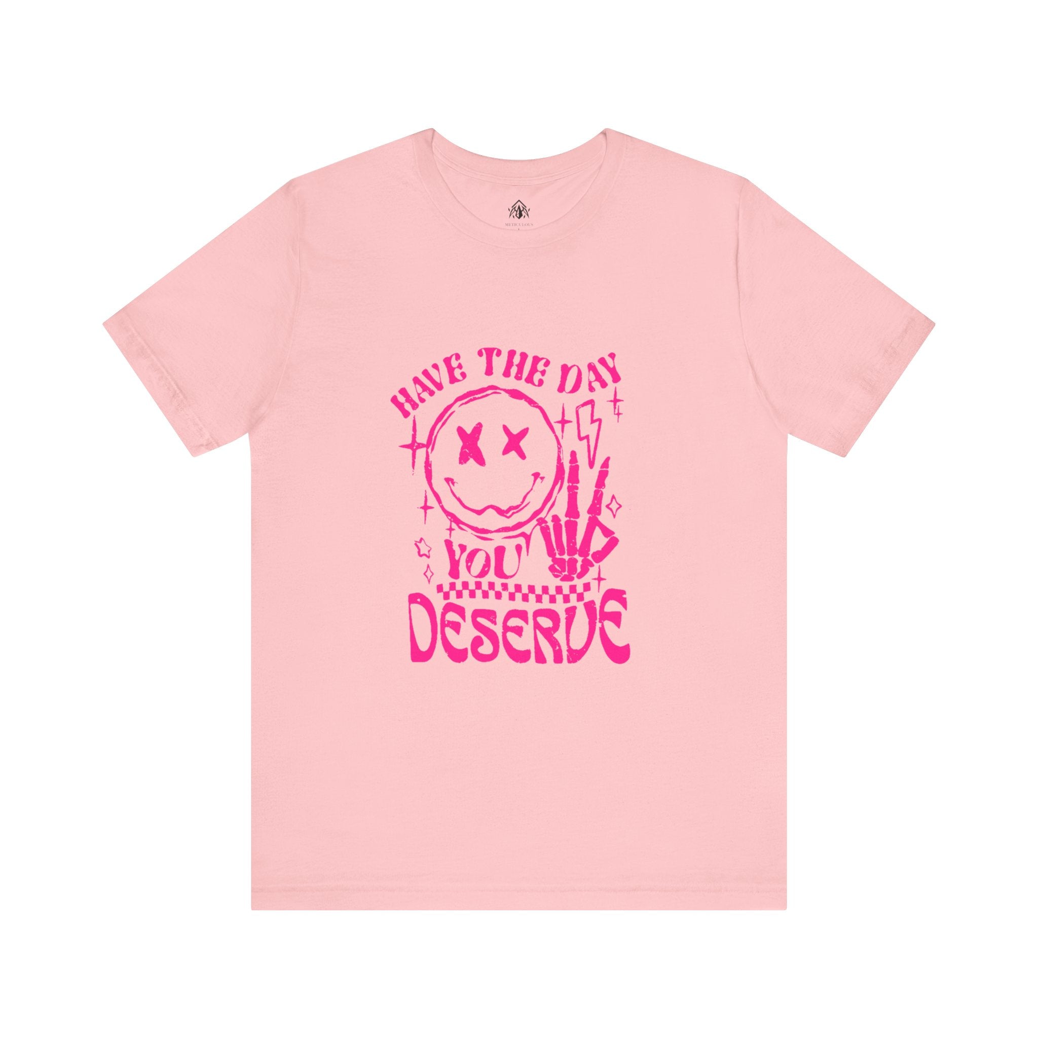 Day You Deserve Tee