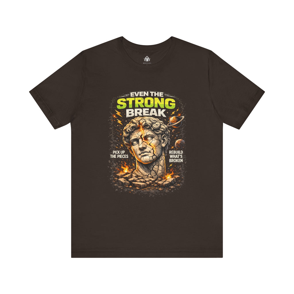 Even the Strong Break Tee